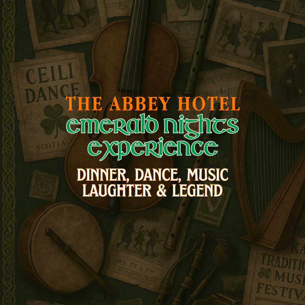 A promotional poster for The Abbey Hotel's Emerald Nights Experience featuring dinner, dance, music, laughter, and legend, with musical instruments and event flyers in the background.